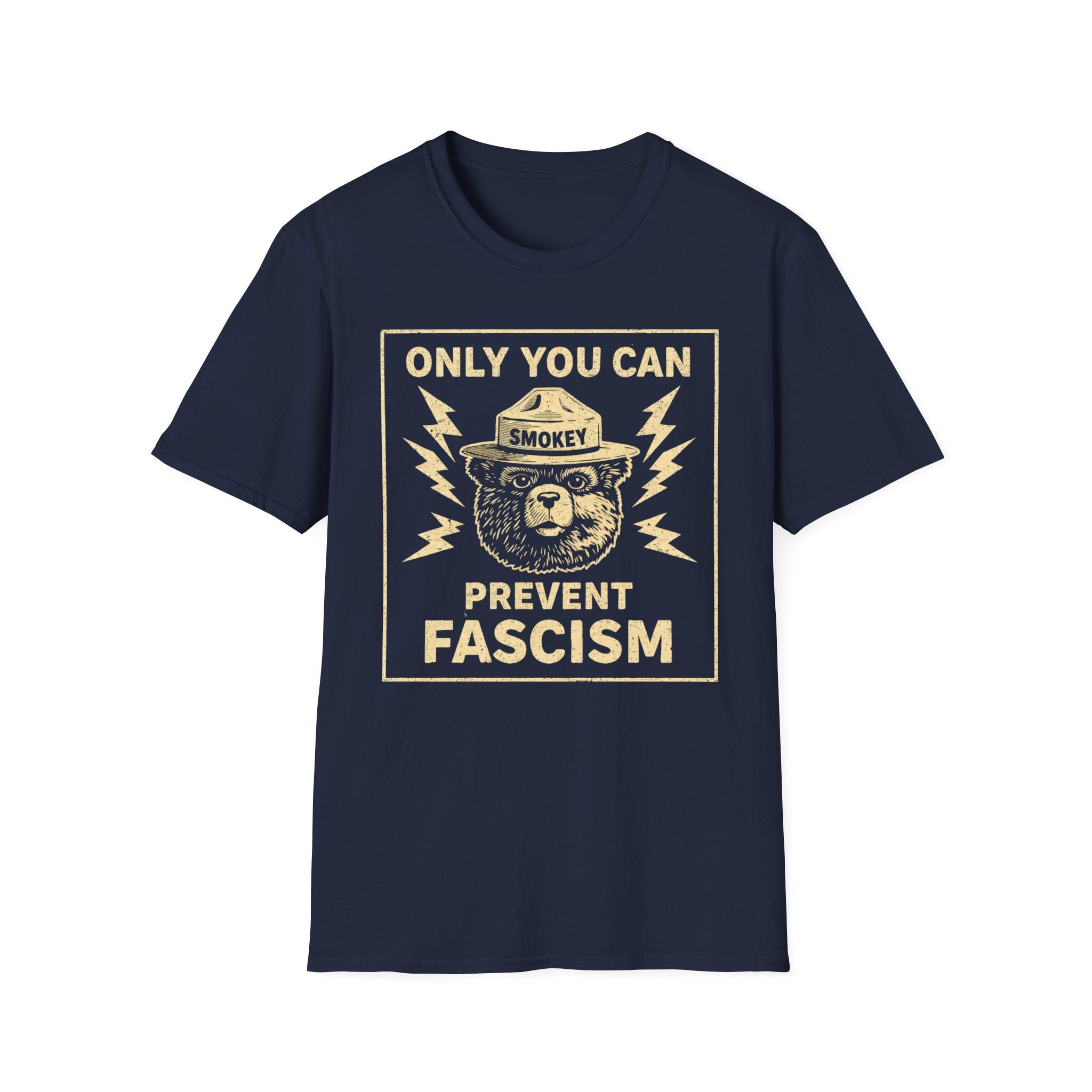 Only You Can Prevent Fascism T-Shirt - Stand Up Against Oppression - Rise And Revolt