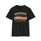 Question Authority Truth Over Tyranny T-Shirt - Rise And Revolt