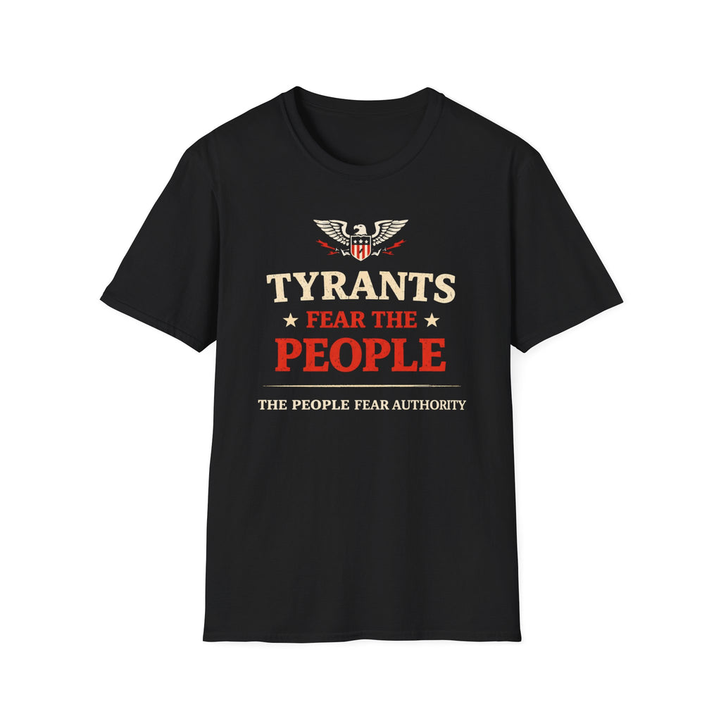 Tyrants Fear The People T-Shirt - Rise And Revolt
