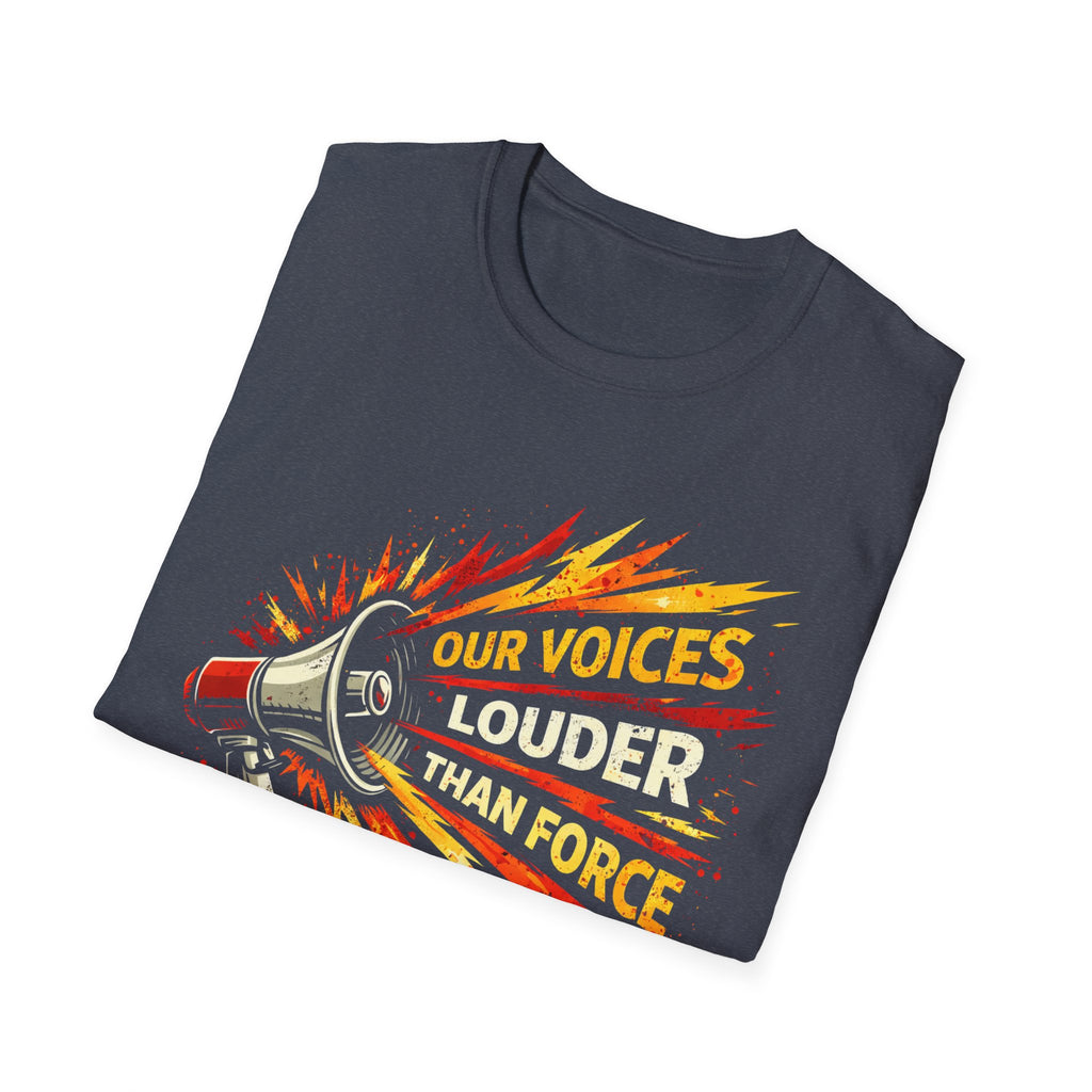 Our Voices Louder Than Force T-Shirt - Rise And Revolt