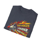 Our Voices Louder Than Force T-Shirt - Rise And Revolt