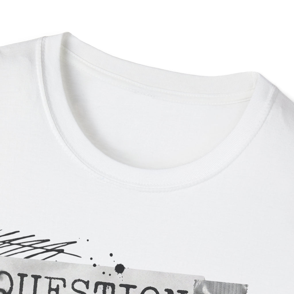 Question Everything T-Shirt - Rise And Revolt