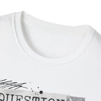 Question Everything T-Shirt - Rise And Revolt