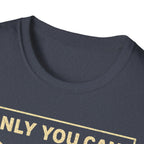 Only You Can Prevent Fascism T-Shirt - Stand Up Against Oppression - Rise And Revolt